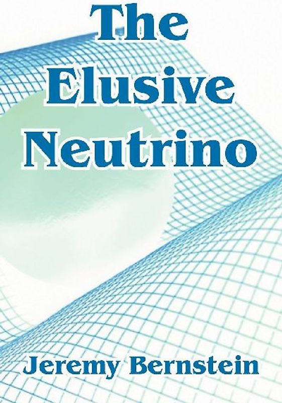 Elusive Neutrino, The