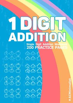 1 Digit Addition Single Digit Addition Workbook 200 Practice Pages: Beginner Math Drills Learn To Add Kindergarten Early Learning 1 Digit Plus 1 Digit ... Math 1st Grade Math Addition With 1 Digit