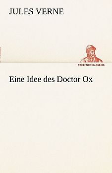 Eine Idee des Doctor Ox