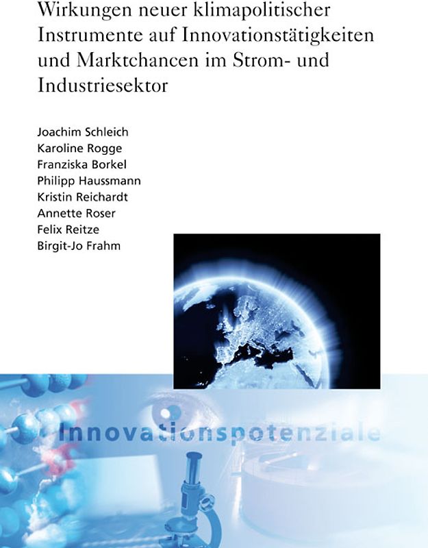 Wirkungen neuer klimapolitischer Instrumente auf Innovationstätigkeiten und Marktchancen im Strom und Industriesektor.