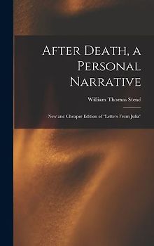 After Death, a Personal Narrative