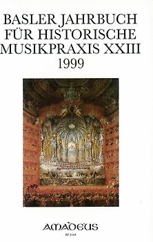 Basler Jahrbuch für Historische Musikpraxis / Barockoper: Bühne - Szene - Inszenierung
