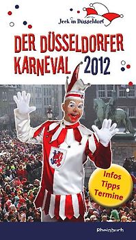 Jeck in Düsseldorf - Der Düsseldorfer Karneval 2012