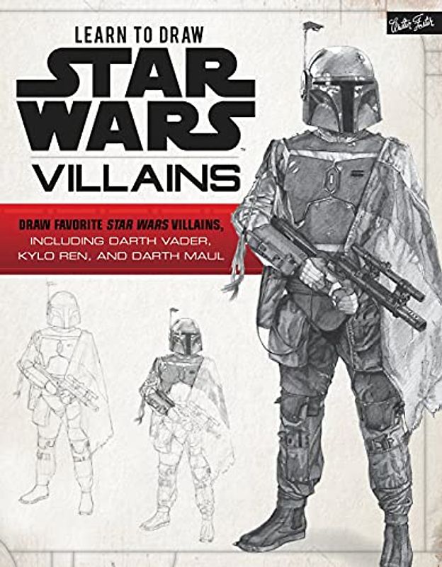 Learn to Draw Star Wars: Villains: Draw Favorite Star Wars Villains, Including Darth Vader, Kylo Ren, and Darth Maul