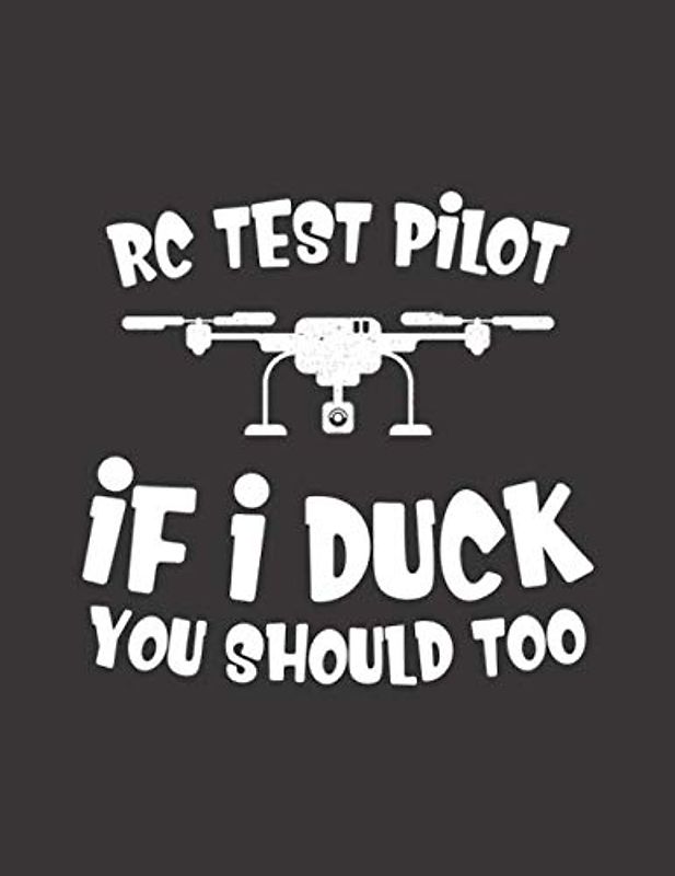 Drohnen Flugbuch: ♦ Logbuch für alle Flüge mit Drohnen, Quadrocopter oder Multicopter ♦ Vorlage für über 100 Flüge ♦ großzügiges A4+ Format ♦ Motiv: RC Test Pilot