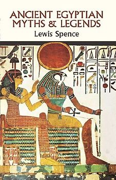 [( Ancient Egyptian Myths and Legends )] [by: Lewis Spence] [Dec-1990] - Lewis Spence