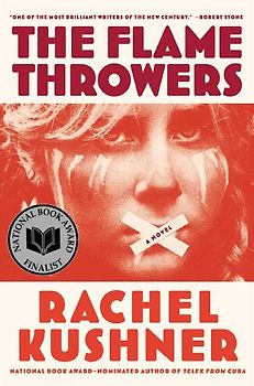 The Flamethrowers: A Novel - Kushner, Rachel