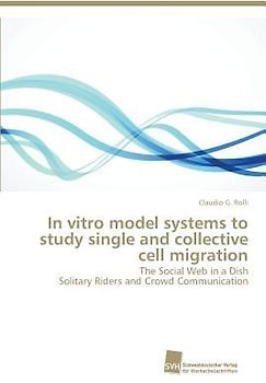 In vitro model systems to study single and collective cell migration