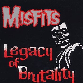 Misfits - Legacy of Brutality
