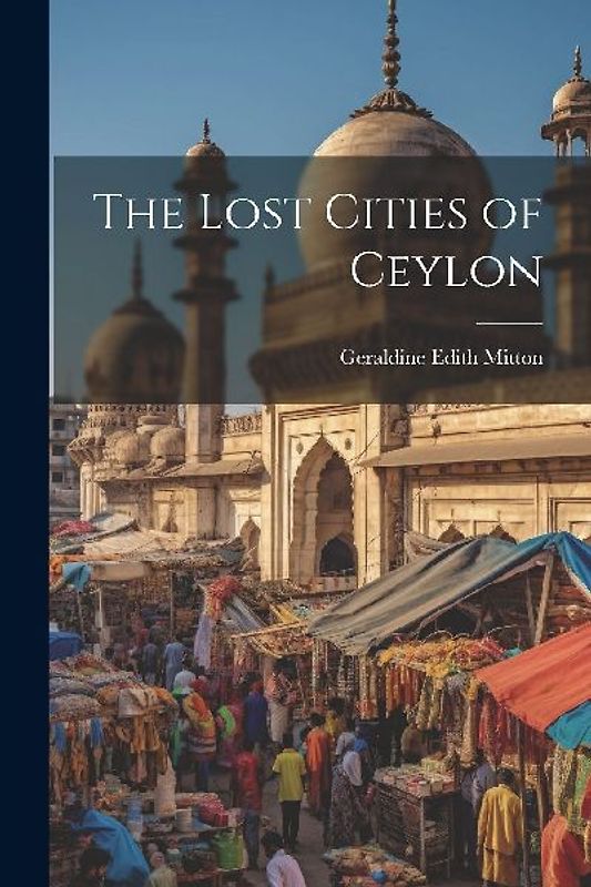 The Lost Cities of Ceylon
