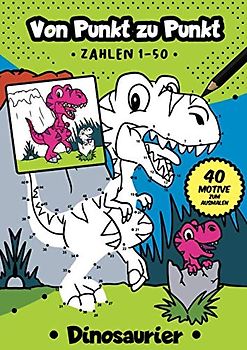 Von Punkt zu Punkt: 40 tolle Dinosaurier Motive im Zahlenraum von 1-50 (Zahlenfreude, Band 9)