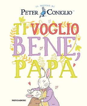 Ti voglio bene, papà. Il mondo di Peter Coniglio