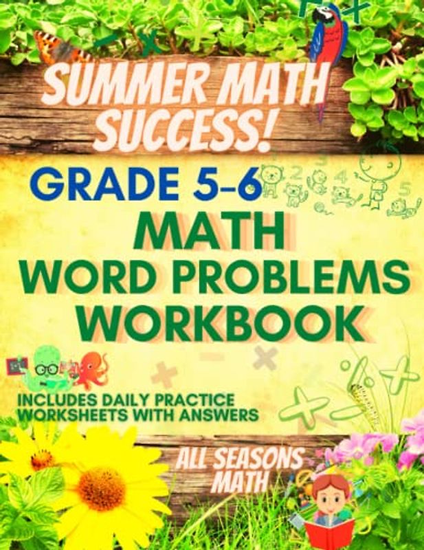 Summer Math Success: Math Word Problems Workbook Grades 5-6: Fractions, Addition, Subtractions, Multiplication, Division, Numbers and Shopping Word Problems with Answers