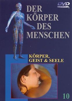 Der Körper des Menschen. Paket: Der Körper des Menschen 10. Körper, Geist und Seele. DVD-Video: Tl 10 DVD