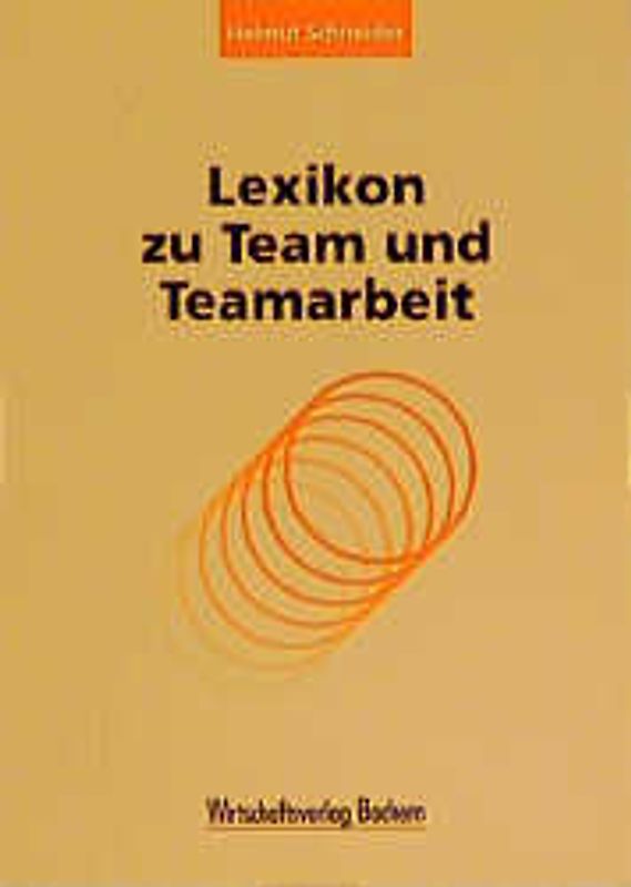 Das Lexikon zu Team und Teamarbeit. 237 Stichwörter von "Ad-hoc-Team" bis "Zeitfaktor für die Arbeit im Team"