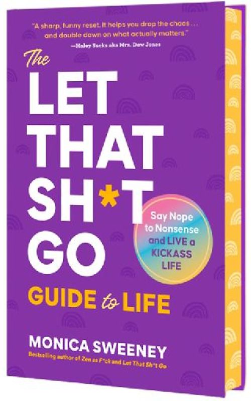 The Let That Sh*t Go Guide to Life