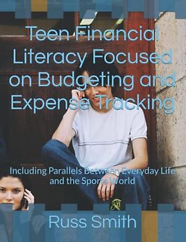 Teen Financial Literacy Focused on Budgeting and Expense Tracking: Including Parallels Between Everyday Life and the Sports World