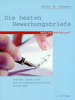 Die besten Bewerbungsbriefe. Perfekt formuliert und branchenübergreifend einsetzbar