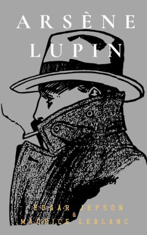 Arsene Lupin: The Gentleman Thief (Annotated)