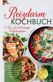 Reizdarm Kochbuch – Das große Rezeptbuch mit 150 darmfreundlichen & entzündungshemmenden Gerichten