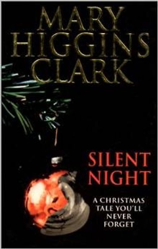 Silent Night. A Christmas Tale You'll Never Forget - Clark, Mary Higgins