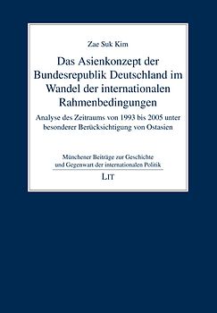 Das Asienkonzept der Bundesrepublik Deutschland im Wandel der internationalen Rahmenbedingungen