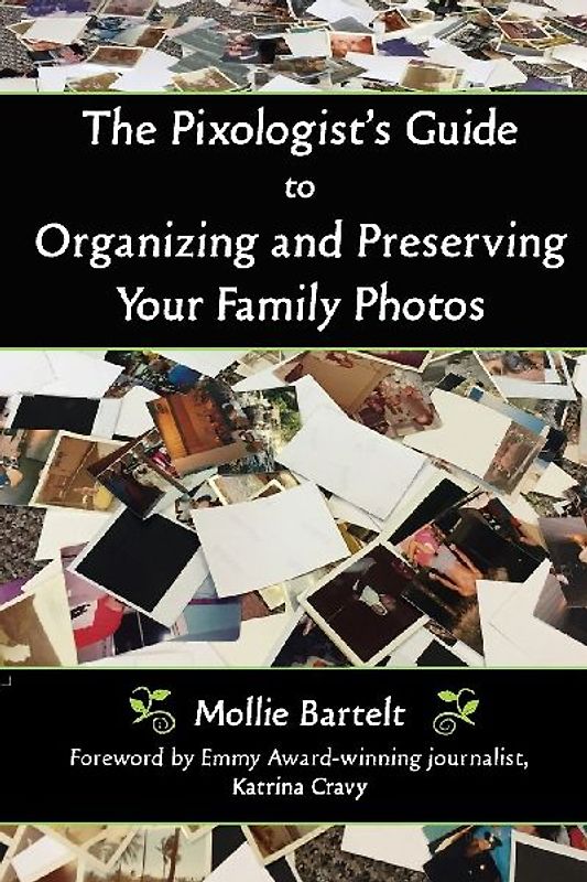 The Pixologist's Guide to Organizing and Preserving Your Family Photos