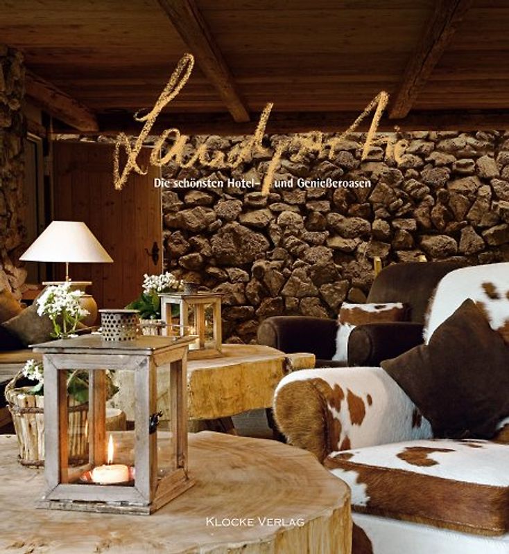 Landpartie. Ein Ausflug zu den schönsten Hotels im Country Style / Die schönsten Hotel- und Genießeroasen