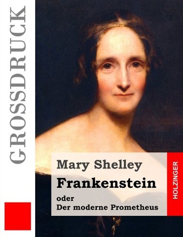 Frankenstein oder Der moderne Prometheus (Großdruck)
