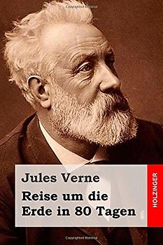 Reise um die Erde in 80 Tagen - Verne, Jules