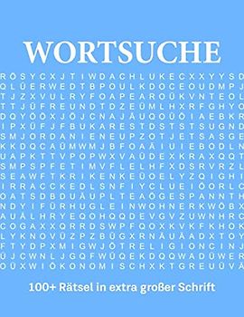 Wortsuche - 100+ Rätsel in extra großer Schrift: Rätselbuch für Erwachsene mit Sehschwäche | Suchsel Worträtsel in Großdruck | Buchstabenpuzzle Wortsuchspiel Wörtersuche