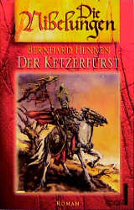 Der Ketzerfürst. Roman /Nibelungen 8