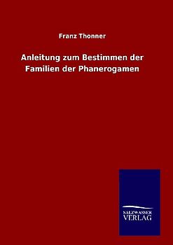 Anleitung zum Bestimmen der Familien der Phanerogamen
