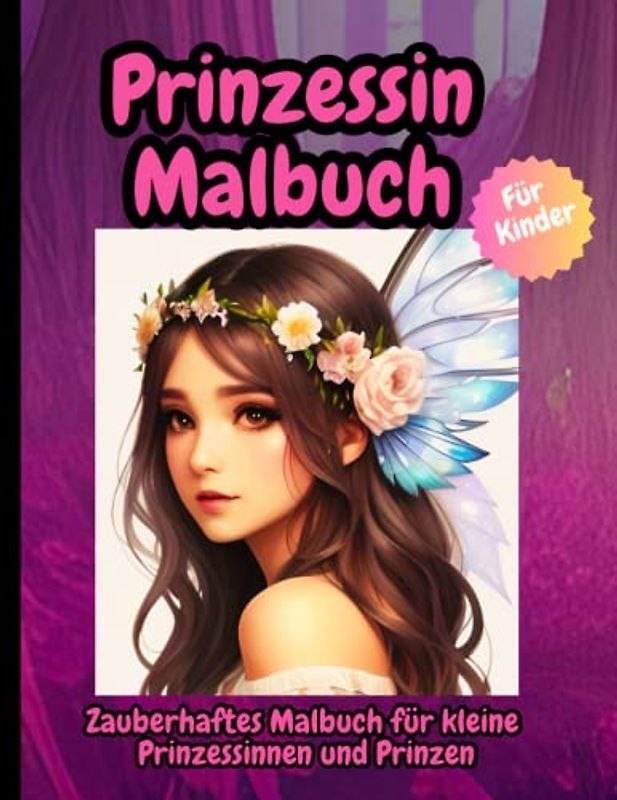 Prinzessin Malbuch für Kinder: Zauberhaftes Malbuch für kleine Prinzessinnen und Prinzen