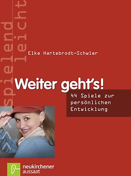 Weiter geht's!. 44 Spiele zur persönlichen Entwicklung