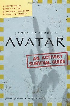 Avatar: A Confidential Report on the Biological and Social History of Pandora (James Cameron's Avatar) - Maria Wilhelm