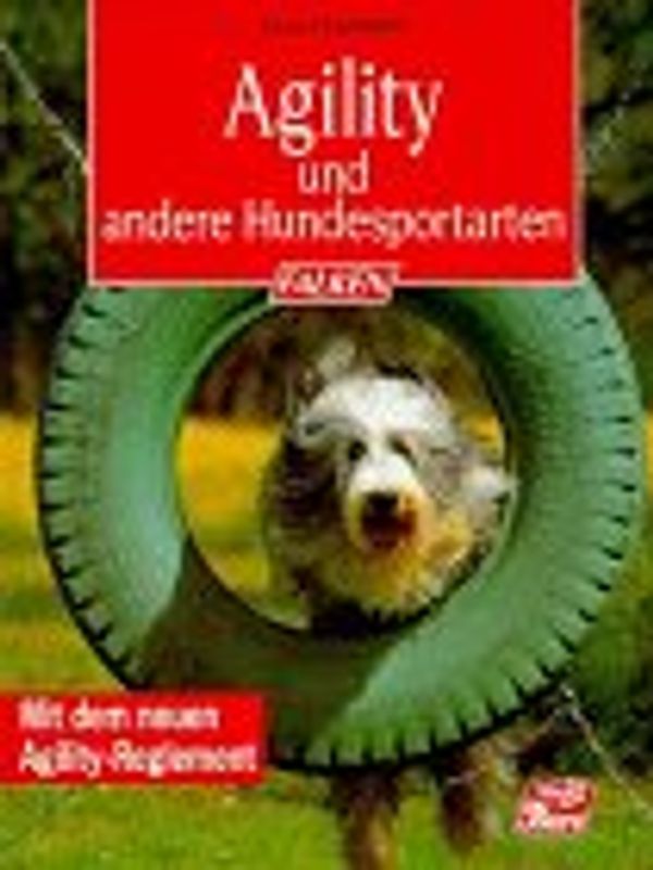 Agility. Und andere Hundesportarten