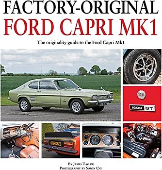 Factory-Original Ford Capri Mk1: The Originality Guide to the Ford Capri Mk1
