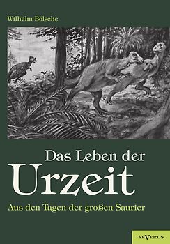 Das Leben der Urzeit. Aus den Tagen der großen Saurier