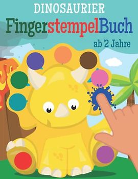 Fingerstempelbuch für Kinder ab 2 Jahre: Dinosaurier Punktmarker Malbuch und Bastelbuch | 40 Fingerabdruck Motive zum kreativen Malen und Basteln mit ... | Dot Marker Aktivitätsbuch für Kleinkinder