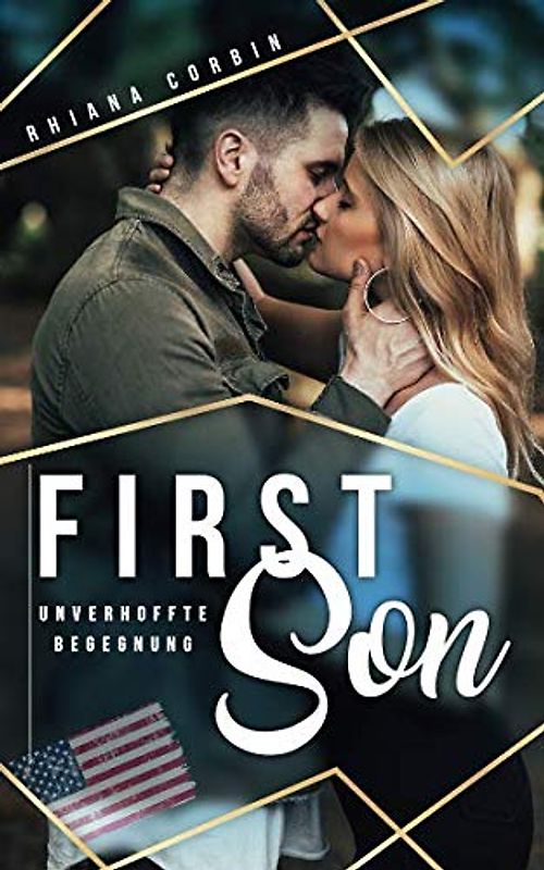 First Son: Unverhoffte Begegnung [Taschenbuch]