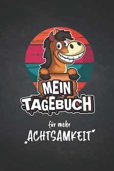 Mein Tagebuch für mehr Achtsamkeit: Achtsamkeitstagebuch für Kinder. Tagebuch mit praktische Achtsamkeitsübungen speziell für Kinder. Mit 120 Seiten ... im Alltag. Großartige Geschenkidee