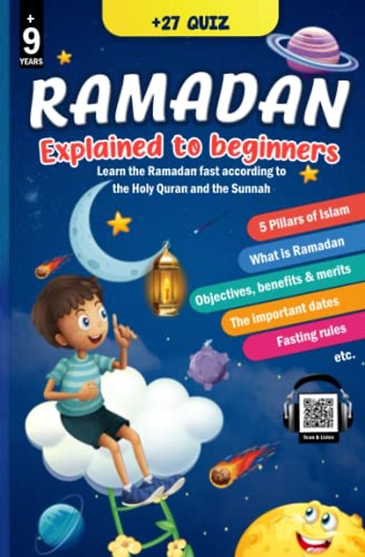 Ramadan explained to beginners: Learn & understand the Ramadan fast with this valuable illustrated Islamic guide based on the Holy Quran and Sunnah - ... and learn the Islamic religion., Band 4)