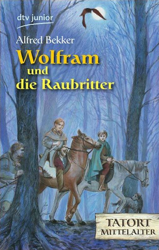 Wolfram und die Raubritter. Tatort Mittelalter