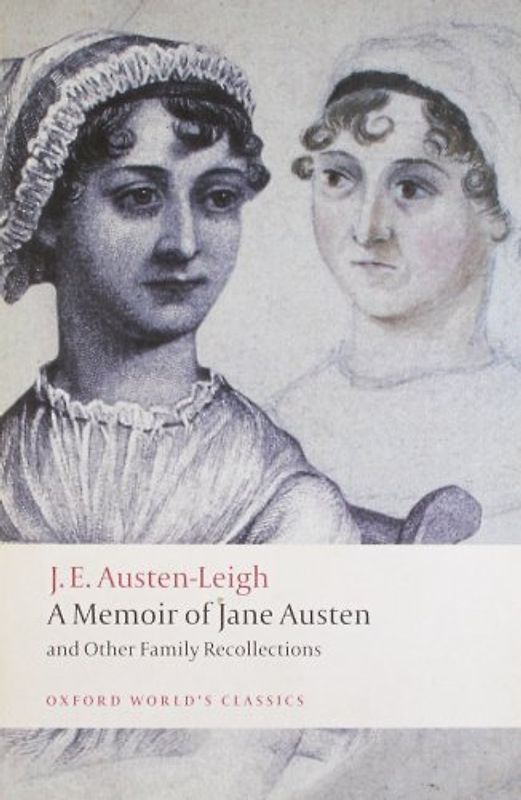 A Memoir of Jane Austen: And Other Family Recollections (Oxford World's Classics) - James Edward Austen-Leigh