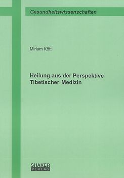 Heilung aus der Perspektive Tibetischer Medizin