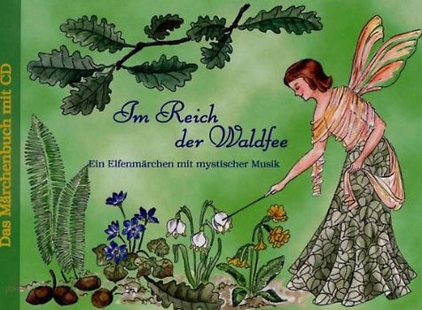 Im Reich der Waldfee: Ein Elfenmärchen mit mystischer Musik -  Kati Naumann [Broschiert, inkl. CD]