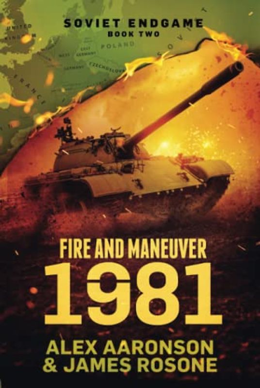 Fire and Maneuver: 1981 (Soviet Endgame, Band 2)