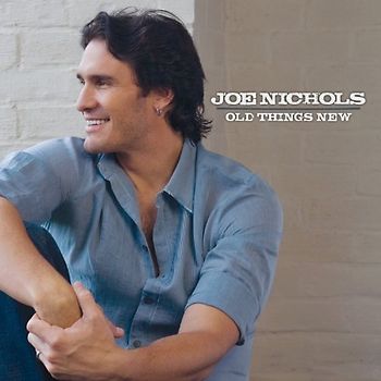 Nichols,Joe - Old Things New
