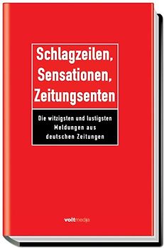 Schlagzeilen, Sensationen, Zeitungsenten. Schocker, Schlagzeilen und Sensationen - Franz Grossmann